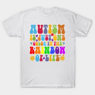 Autism is one color in the rainbow Autism Awareness Gift for Birthday, Mother's Day, Thanksgiving, Christmas T-Shirt